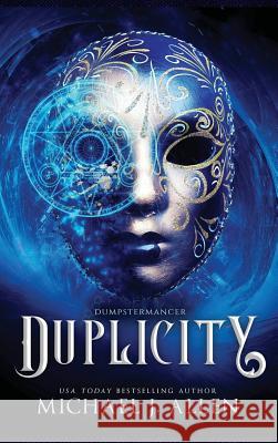 Duplicity: An Urban Fantasy Adventure Michael J Allen 9781944357351 Delirious Scribbles Ink