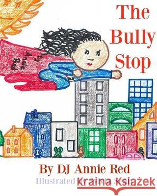 The Bully Stop Dj Annie Red Sylvia Sealy 9781944359638 Brown Girls Books, LLC