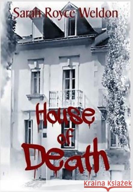 House of Death Sarah Royce Weldon 9781944361013