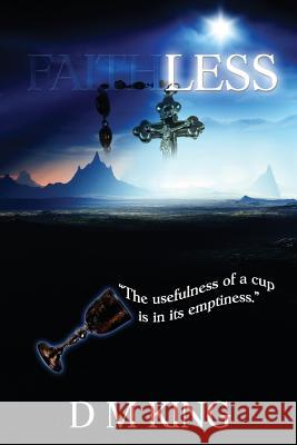 Faithless D. M. King 9781944361617 Snow Leopard Publishing, LLC