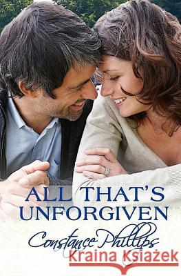 All That's Unforgiven Constance Phillips 9781944363079