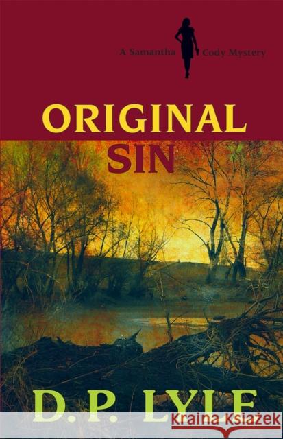 Original Sin: A Samantha Cody Mystery D. P. Lyle 9781944387310 Reputation Books