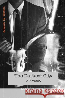 The Darkest City Andrei Guruianu Teknari 9781944388089 Fomite