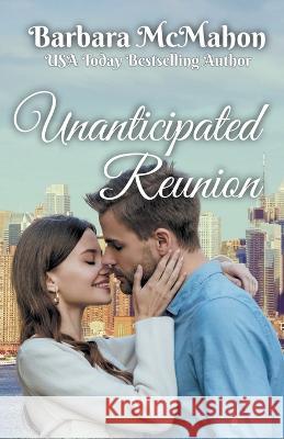 Unanticipated Reunion Barbara McMahon 9781944392611