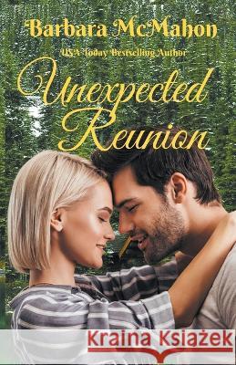 Unexpected Reunion Barbara McMahon 9781944392697