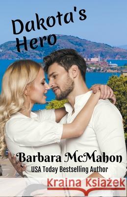 Dakota\'s Hero Barbara McMahon 9781944392833 Barbara McMahon