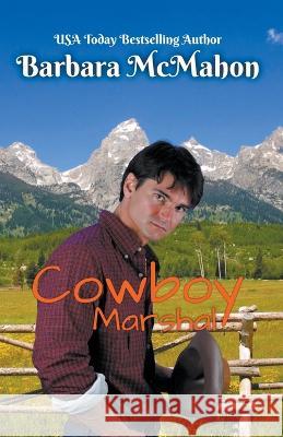 Cowboy Marshall Barbara McMahon 9781944392895 Barbara McMahon