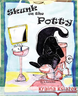 Skunk on the Potty Andrew Kareckas 9781944393502 Piscataqua Press