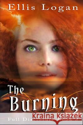 The Burning Ellis Logan 9781944396558 Earth Lodge