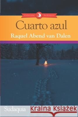 Cuarto azul Raquel Abend Van Dalen 9781944407742