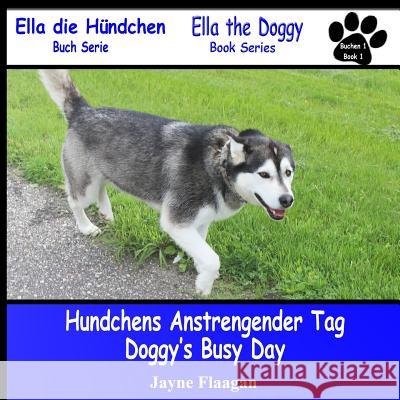 Hundis Aufregender Tag (Doggy's Busy Day) Jayne Flaagan Jayne Flaagan 9781944410124 Husky Publishing