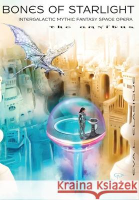 Bones of Starlight Eva L. Elasigue 9781944416232 Primal Spiral