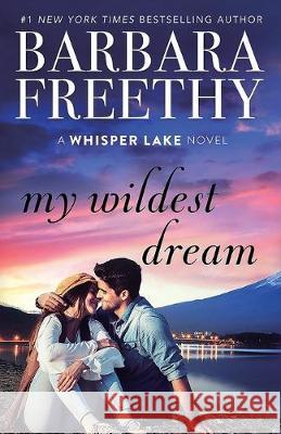 My Wildest Dream Barbara Freethy 9781944417604 Fog City Publishing, LLC