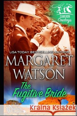 The Fugitive Bride Margaret Watson 9781944422677