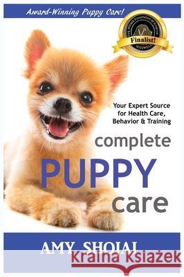 Complete Puppy Care Amy Shojai 9781944423889 Amy Shojai