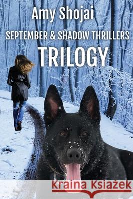Septemberand Shadow Thrillers Trilogy: Books 1-3 Shojai, Amy 9781944423896 Amy Shojai