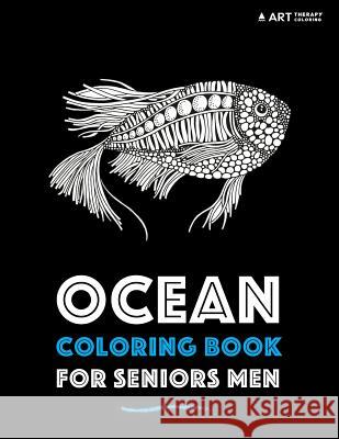 Ocean Coloring Book for Seniors Men Art Therapy Coloring 9781944427740