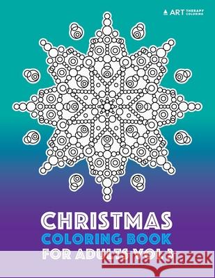 Christmas Coloring Book For Adults Vol 3 Art Therapy Coloring 9781944427801