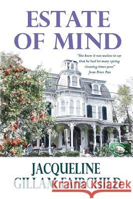 Estate of Mind Jacqueline Gillam Fairchild Vanessa Moore Anna O'Brien 9781944430337 Elk Lake Publishing, Inc.