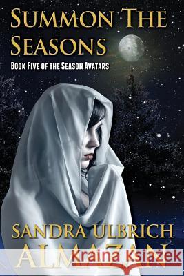 Summon the Seasons Sandra Ulbrich Almazan 9781944437053