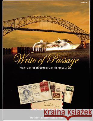 Write of Passage: Stories of the American Era of the Panama Canal Panama Canal Museum                      Judith Russell 9781944455033