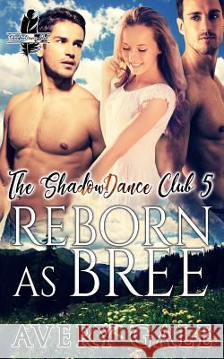 Reborn as Bree Avery Gale 9781944472610 Avery Gale Books