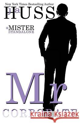 Mr. Corporate: A Mister Standalone J. a. Huss 9781944475093 Science Future Press