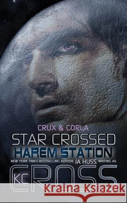 Star Crossed Ja Huss Kc Cross 9781944475857 Author Ja Huss