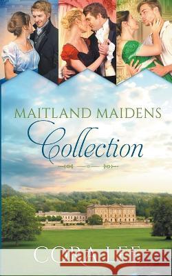 Maitland Maidens Collection Cora Lee 9781944477158 More Than Words Press