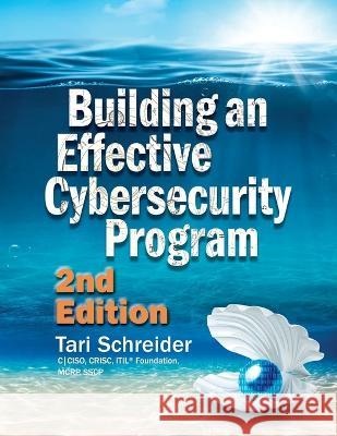 Building an Effective Cybersecurity Program Tari Schreider 9781944480530 Rothstein Publishing