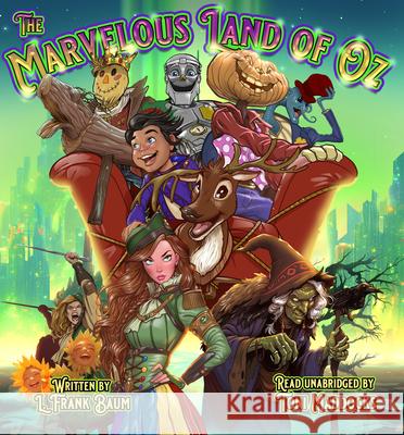 The Marvelous Land of Oz - audiobook L. Frank Baum Jim Weiss 9781944481445 Well-Trained Mind Press