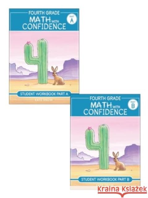 Fourth Grade Math with Confidence Student Workbook Bundle Kate Snow 9781944481551