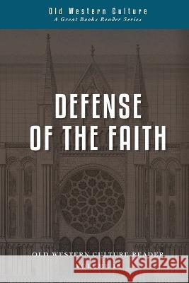 Defense of the Faith: Scholastics of the High Middle Ages Daniel Foucachon Anselm  9781944482398