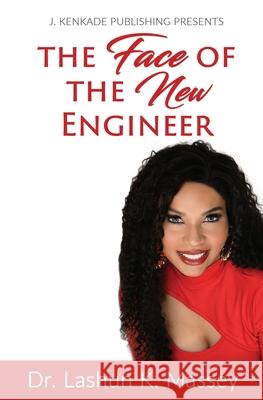The Face of the New Engineer Lashun Massey 9781944486662