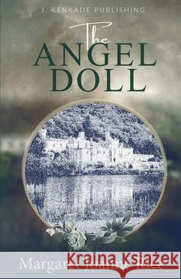 The Angel Doll Margaret Joanne Rice 9781944486877 J. Kenkade Publishing