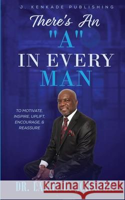 There's an A in Every mAn Larry D. Johnson 9781944486976 J. Kenkade Publishing