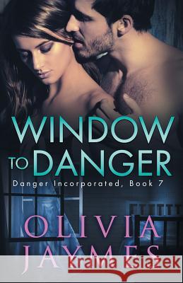 Window to Danger Olivia Jaymes 9781944490317