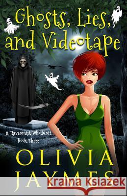 Ghosts, Lies, and Videotape Olivia Jaymes 9781944490560 Blonde Ambition Press