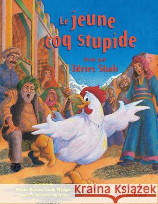 Le Jeune coq stupide Shah, Idries 9781944493189 Hoopoe Books