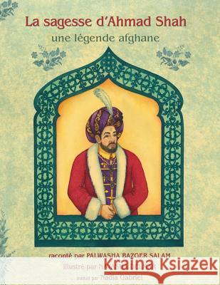 La Sagesse d'Ahmad Shah Bazger Salam, Palwasha 9781944493523 Hoopoe Books