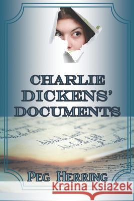 Charlie Dickens' Documents Peg Herring 9781944502225 Gwendolyn Books