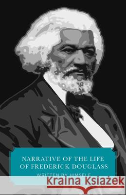 Narrative of the Life of Frederick Douglass (Canon Classics Worldview Edition) Frederick Douglas, Jake Meador 9781944503055 Canon Press
