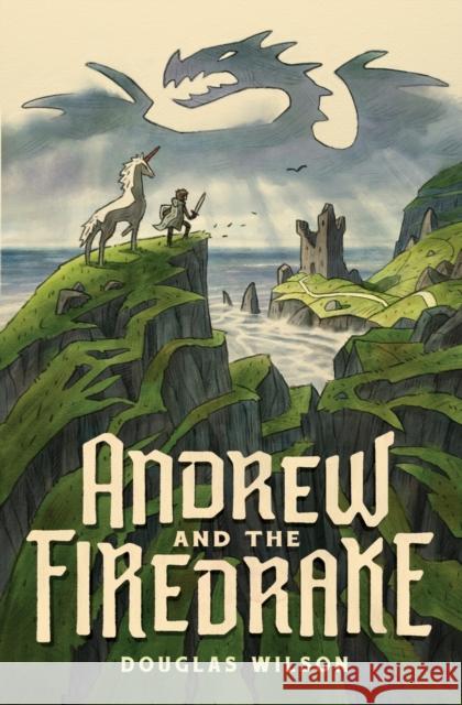 Andrew and the Firedrake Douglas Wilson   9781944503482 Canon Press