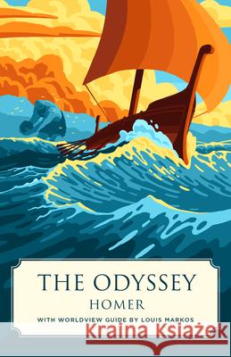 The Odyssey (Canon Classics Worldview Edition) Homer, Louis Markos 9781944503642 Canon Press