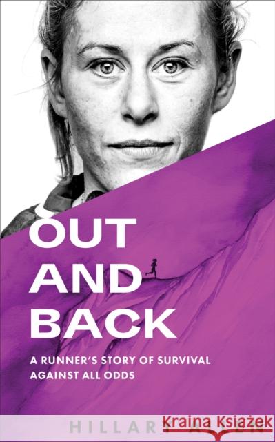 Out and Back: A Runner's Story of Survival Against All Odds Allen, Hillary 9781944515959 Blue Star Press