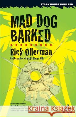 Mad Dog Barked Rick Ollerman 9781944520090 Stark House Press