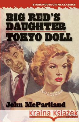 Big Red's Daughter / Tokyo Doll John McPartland, John Fraser, Larry Crawford 9781944520212