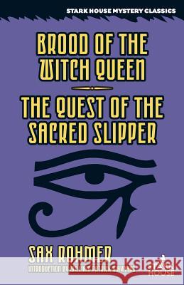 Brood of the Witch Queen / The Quest of the Sacred Slipper Sax Rohmer William Patrick Maynard 9781944520243 Stark House Press