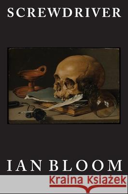 Screwdriver Ian Bloom 9781944527006