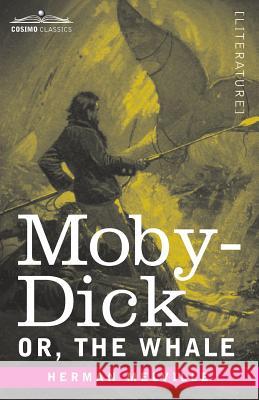 Moby-Dick; Or, The Whale Herman Melville 9781944529000
